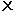 X